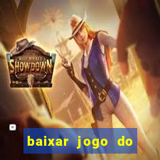 baixar jogo do tigrinho plataforma nova